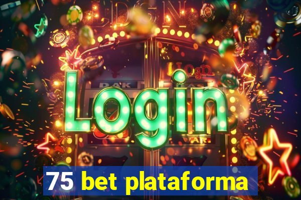 75 bet plataforma